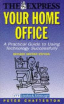 Paperback THE EXPRESS: YOUR HOME OFFICE: A PRACTICAL GUIDE TO USING TECHNOLOGY SUCCESSFULLY. Book