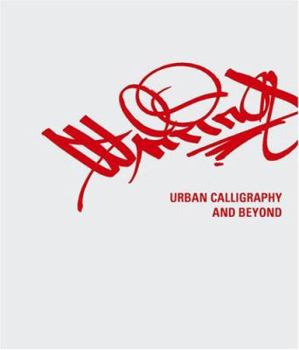 Paperback Writing: Urban Calligraphy and Beyond Book