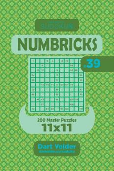 Paperback Sudoku Numbricks - 200 Master Puzzles 11x11 (Volume 39) Book