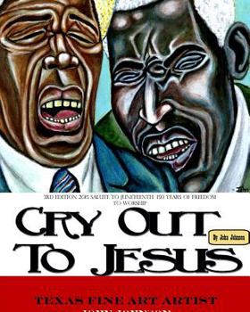 Paperback Softback 3rd Edition of Cry Out To Jesus 150 Years of Freedom to Worship: A Tribute to Juneteenth's Sesquicentennial Book