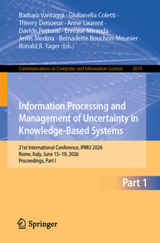 Information Processing and Management of Uncertainty in Knowledge-Based Systems: 21st International Conference, IPMU 2026, Rome, Italy, June 15–19, ... in Computer and Information Science, 3019)
