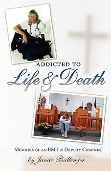 Paperback Addicted to Life & Death: Memoirs of an EMT and Deputy Coroner Book
