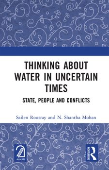 Hardcover Thinking about Water in Uncertain Times: State, People and Conflicts Book