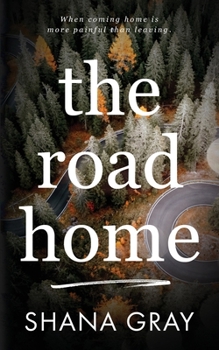 Paperback The Road Home: When coming home is more painful that leaving. Book