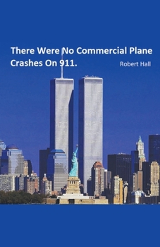 Paperback There Were No Commercial Plane Crashes On 911. Book
