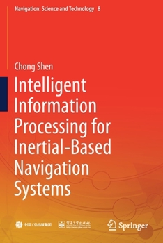 Paperback Intelligent Information Processing for Inertial-Based Navigation Systems Book