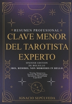 RESUMEN PROFESIONAL LA CLAVE MENOR DEL TAROTISTA EXPERTO: DE BOLSILLO - SPANISH EDITION