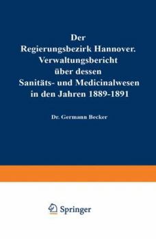 Paperback Der Regierungsbezirk Hannover: Verwaltungsbericht Über Dessen Sanitäts- Und Medicinalwesen in Den Jahren 1892-1894 [German] Book