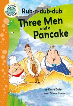 Hardcover Rub-A-Dub-Dub: Three Men and a Pancake: Three Men and a Pancake Book