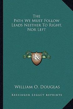 Paperback The Path We Must Follow Leads Neither To Right, Nor Left Book