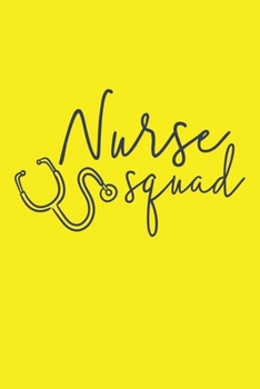 Nurse Squad: Cute Nurse Journal - Easy Find Bright Yellow! Best Nurse Gift Ideas Medical Notebook