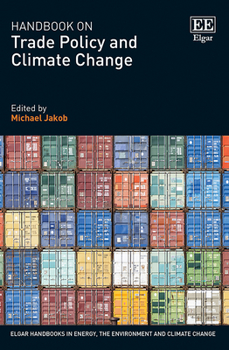 Hardcover Handbook on Trade Policy and Climate Change (Elgar Handbooks in Energy, the Environment and Climate Change) Book