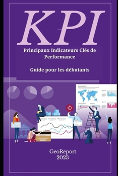 Paperback KPI Principaux Indicateurs Clés de Performance: Guide pour les débutants [French] Book