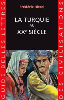 Paperback La Turquie Au Xxe Siecle: Une Passion Francaise [French] Book