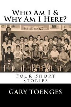 Paperback Who Am I & Why Am I Here?: Four Short Stories Book