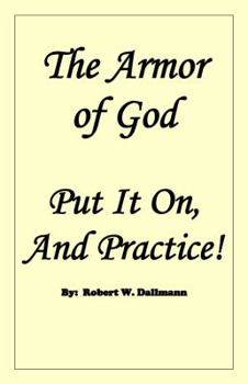 Paperback The Armor of God: Put it on, and Practice! Book