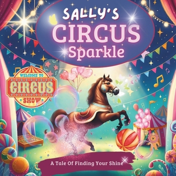 Paperback Sally's Circus Sparkle: A Tale of Finding Your Shine Book