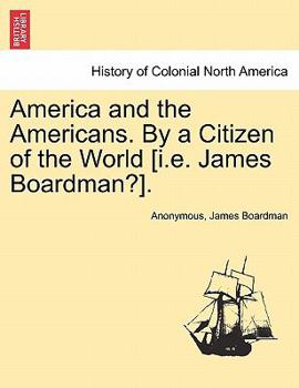 Paperback America and the Americans. by a Citizen of the World [I.E. James Boardman?]. Book