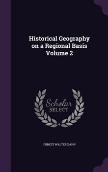 Hardcover Historical Geography on a Regional Basis Volume 2 Book