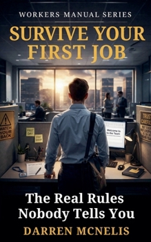 Paperback Survive Your First Job: The Real Rules Nobody Tells You Book