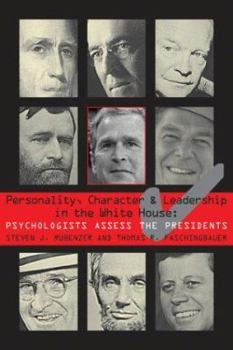 Hardcover Personality, Character, and Leadership in the White House: Psychologists Assess the Presidents Book