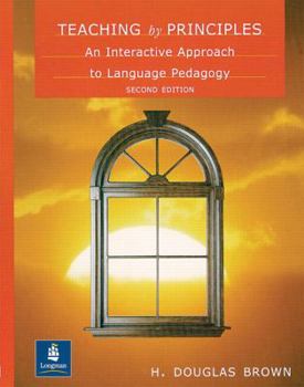 Paperback Teaching by Principles: An Interactive Approach to Language Pedagogy Book