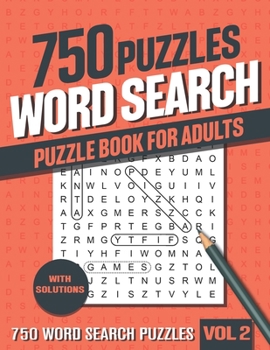 Paperback 750 Word Search Puzzle Book for Adults: Big Puzzlebook with Word Find Puzzles for Seniors, Adults and all other Puzzle Fans - Vol 2 Book