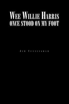 Paperback Wee Willie Harris Once Stood on My Foot Book