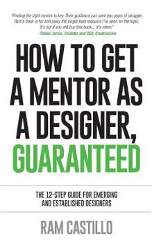 Paperback How to get a mentor as a designer, guaranteed: The 12-step guide for emerging and established designers Book