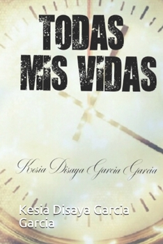 Paperback Todas MIS Vidas [Spanish] Book