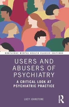 Paperback Users and Abusers of Psychiatry: A Critical Look at Psychiatric Practice Book