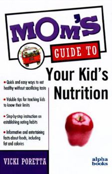 Paperback Mom's Guide to Your Kid's Nutrition Book