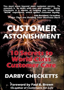 Paperback Customer Astonishment: 10 Secrets to World-Class Customer Care Book