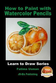 Paperback How to Paint with Watercolor Pencils Book