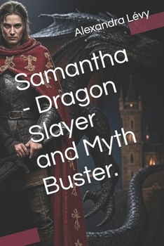 Paperback Samantha - Dragon Slayer and Myth Buster. Book