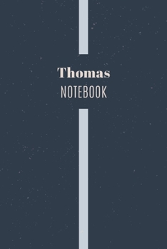 Thomas's Notebook: Personalized Name Journal Writing Notebook For Men and Boys, Perfect gift idea for Husband, Father, Boyfriend........, Minimalist Design Notebook, 120 pages, 6 X 9, Matte Cover.