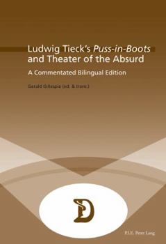 Ludwig Tieck's Puss-In-Boots and Theater of the Absurd: A Commentated Bilingual Edition
