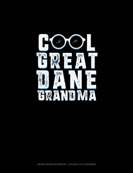 Paperback Cool Great Dane Grandma: Graph Paper Notebook - 0.25 Inch (1/4") Squares Book
