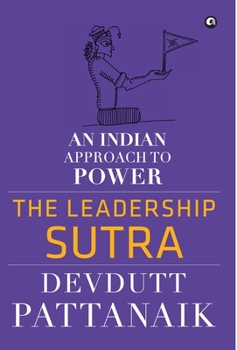 Hardcover The Leadership Sutra: An Indian Approach to Power Book