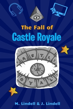 Paperback The Fall of Castle Royal: The EPIC Tale of How Joey Baer and his Dad Saved the World of Video Games Book