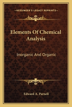 Elements of Chemical Analysis, Inorganic and Organic