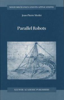 Hardcover Parallel Robots (Solid Mechanics and Its Applications, 74) Book