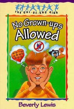 No Grown-ups Allowed (Cul-de-sac Kids) - Book #4 of the Cul-de-sac Kids