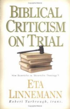 Paperback Biblical Criticism on Trial: How Scientific is "Scientific Theology"? Book