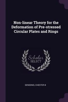 Paperback Non-linear Theory for the Deformation of Pre-stressed Circular Plates and Rings Book
