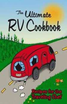 Spiral-bound The Ultimate RV Cookbook: Recipes for the Traveling Chef Book