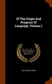 Hardcover Of The Origin And Progress Of Language, Volume 1 Book