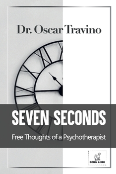 Paperback Seven Seconds: Free Thoughts of a Psychotherapist Book