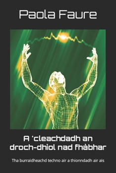 A 'cleachdadh an droch-dhìol nad fhàbhar: Tha burraidheachd techno air a thionndadh air ais