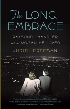 Paperback The Long Embrace: Raymond Chandler and the Woman He Loved Book